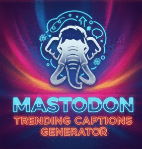 Mastodon Trending Captions Generator Tool