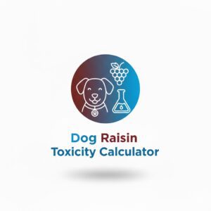 Dog Raisin Toxicity Calculator